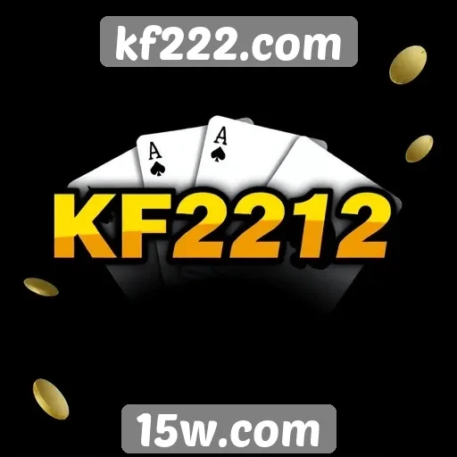 kf222.com apresenta novos jogos de cassino online